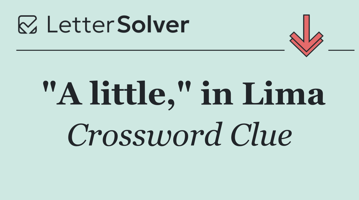 "A little," in Lima