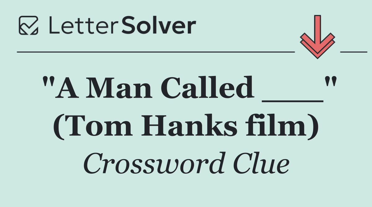 "A Man Called ___" (Tom Hanks film)