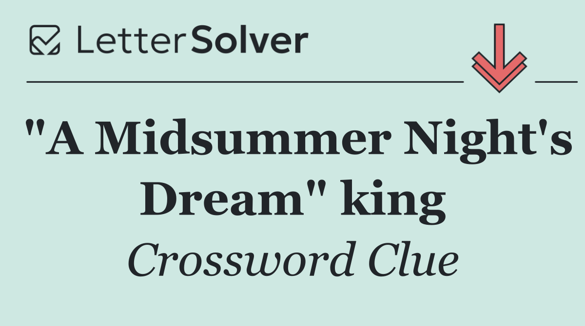 "A Midsummer Night's Dream" king