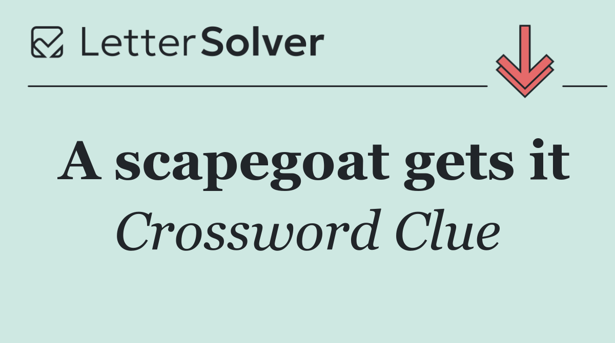 A scapegoat gets it