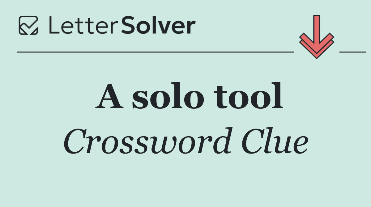 A solo tool