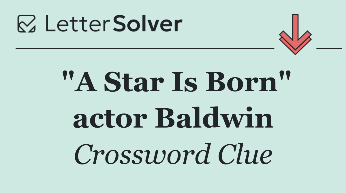 "A Star Is Born" actor Baldwin