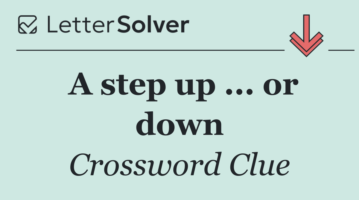 A step up ... or down