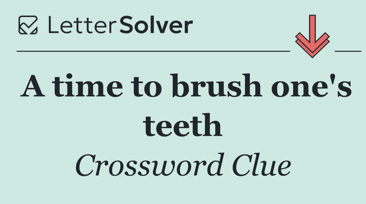 A time to brush one's teeth