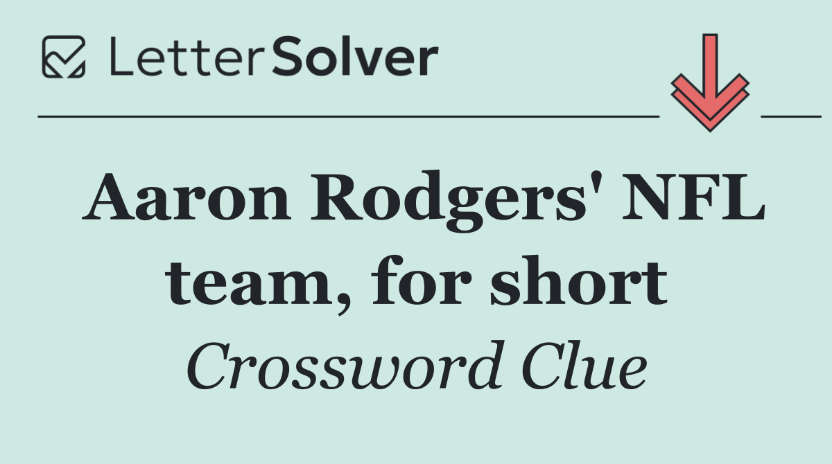 Aaron Rodgers' NFL team, for short