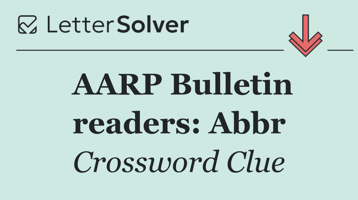 AARP Bulletin readers: Abbr