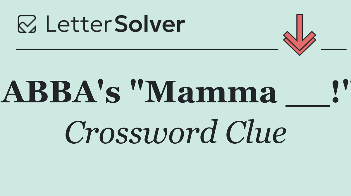 ABBA's "Mamma __!"