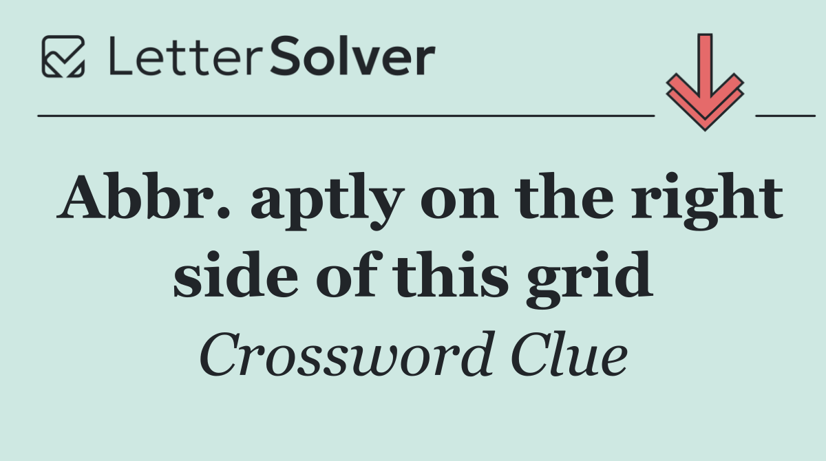 Abbr. aptly on the right side of this grid