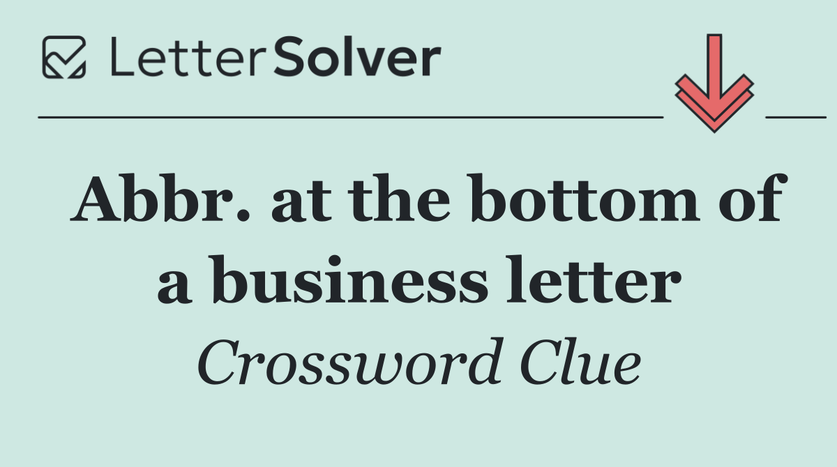 Abbr. at the bottom of a business letter