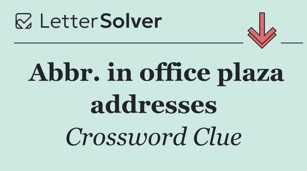 Abbr. in office plaza addresses