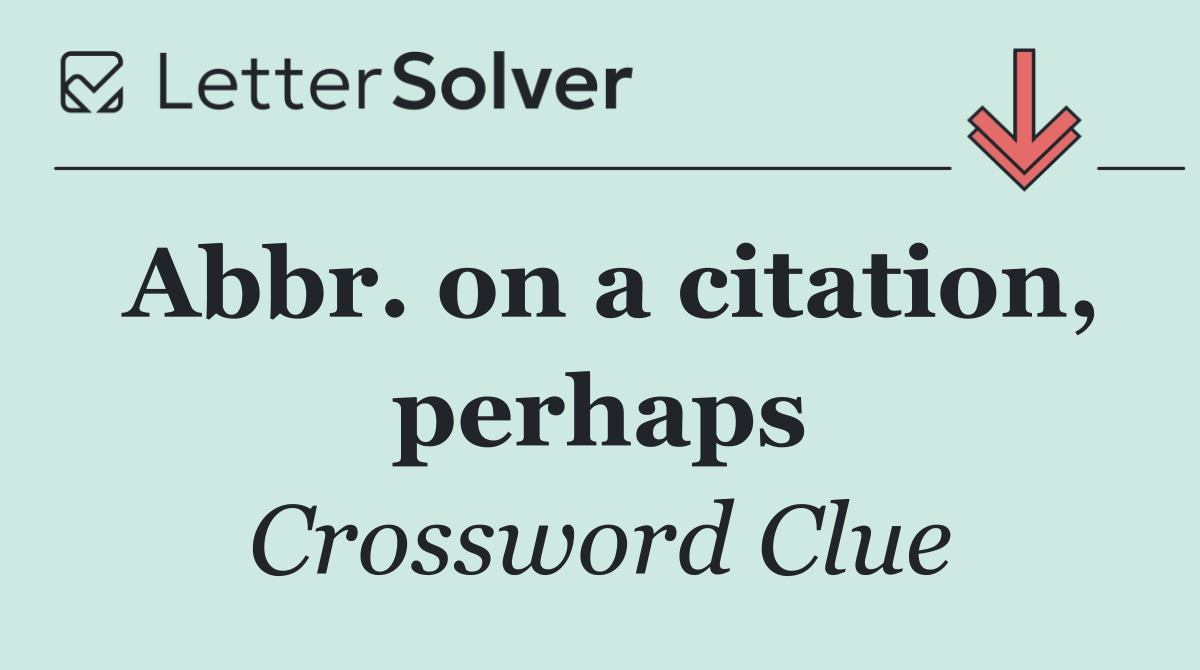 Abbr. on a citation, perhaps