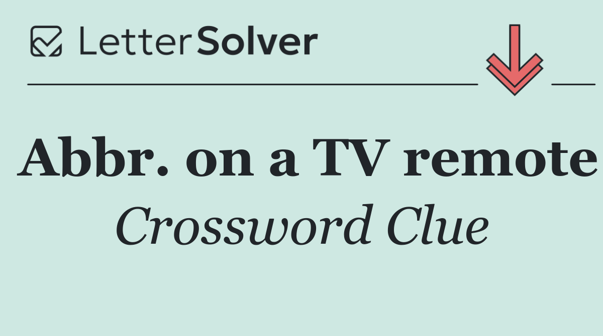 Abbr. on a TV remote