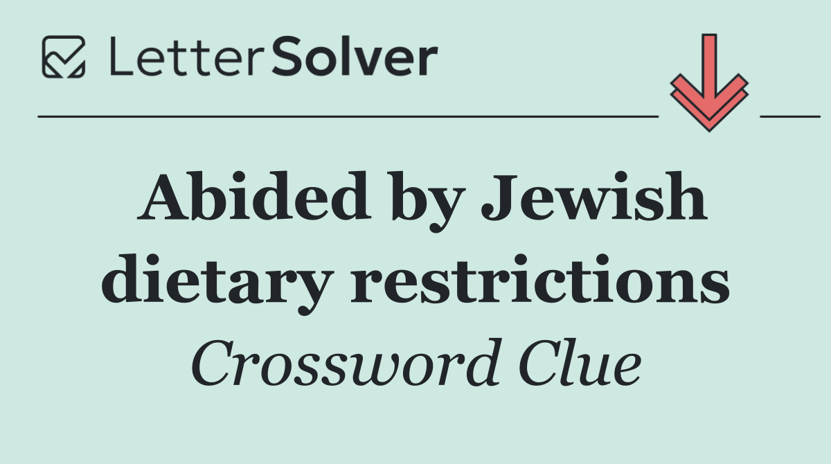 Abided by Jewish dietary restrictions