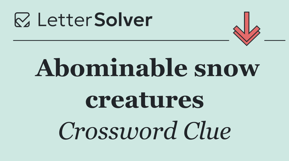 Abominable snow creatures