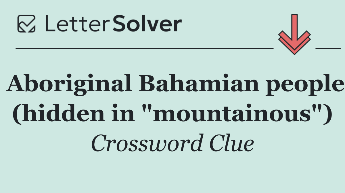 Aboriginal Bahamian people (hidden in "mountainous")