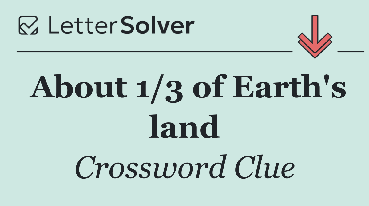 About 1/3 of Earth's land