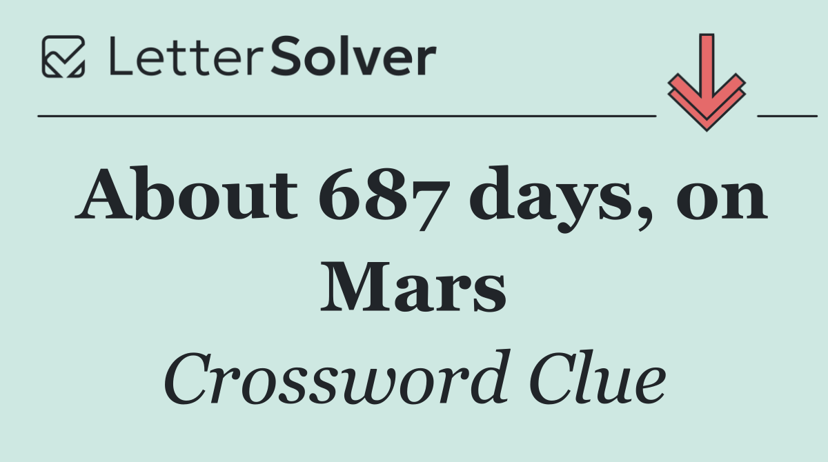 About 687 days, on Mars
