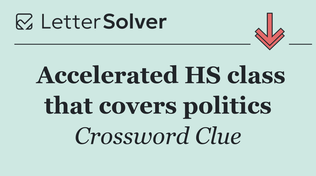 Accelerated HS class that covers politics