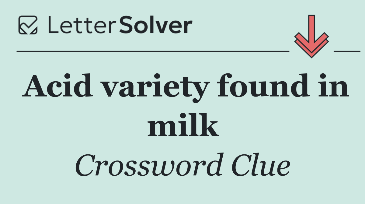 Acid variety found in milk