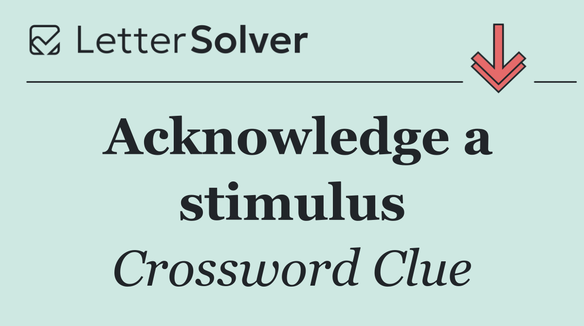 Acknowledge a stimulus