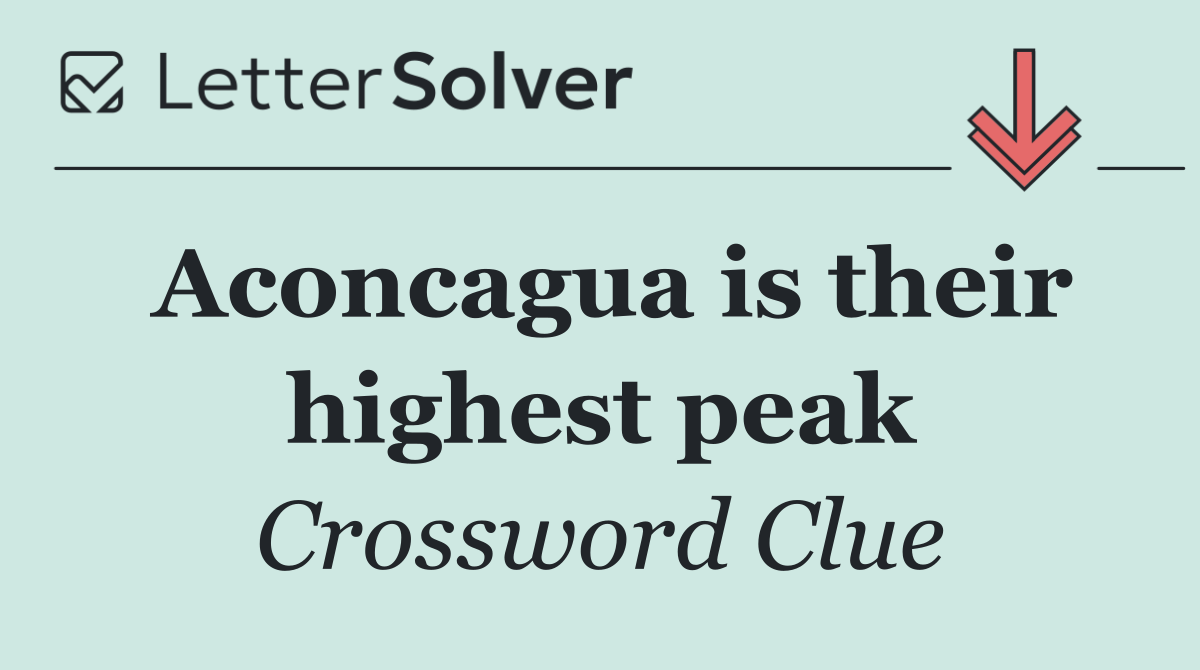 Aconcagua is their highest peak