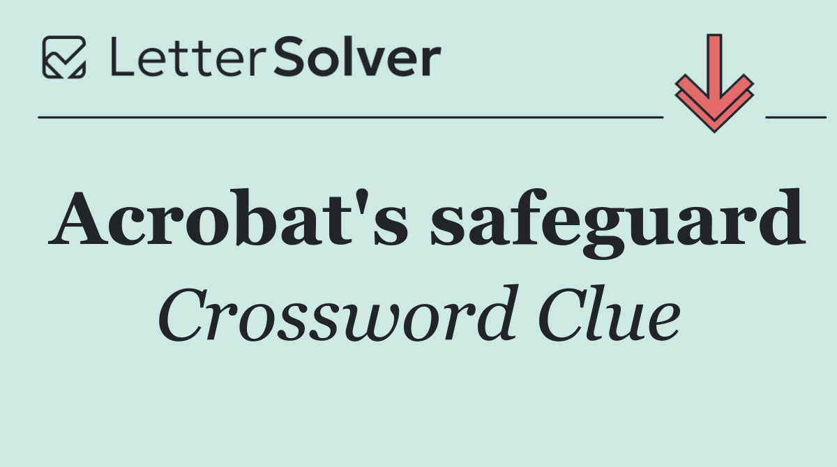 Acrobat's safeguard