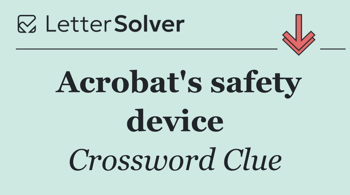 Acrobat's safety device
