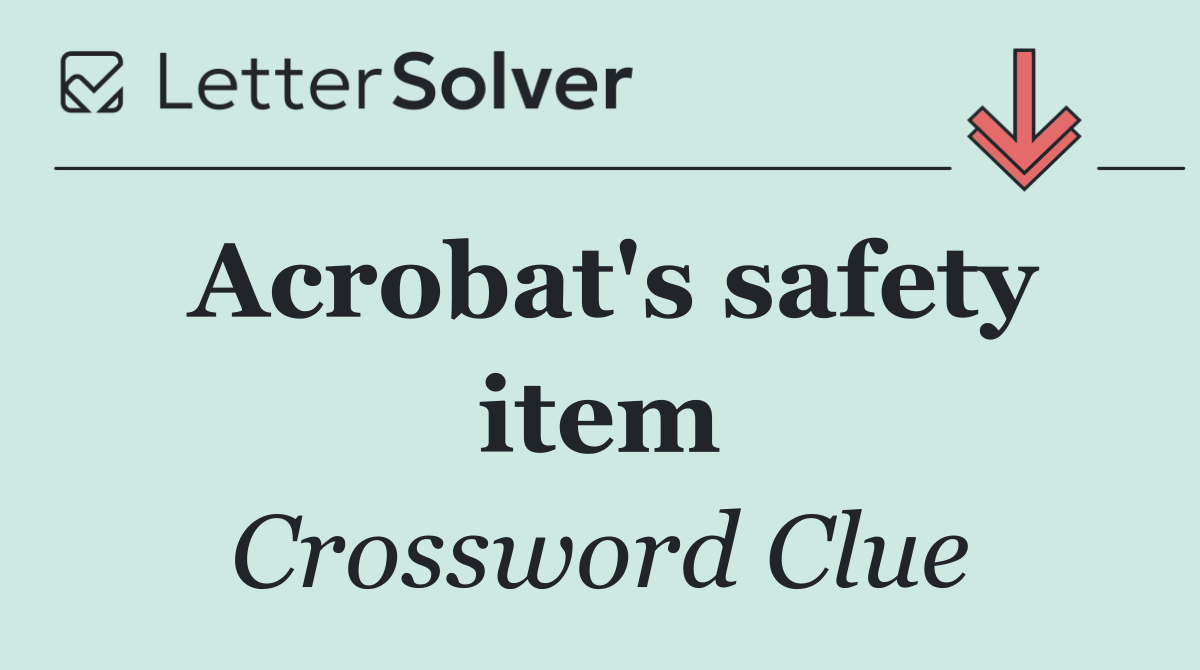 Acrobat's safety item
