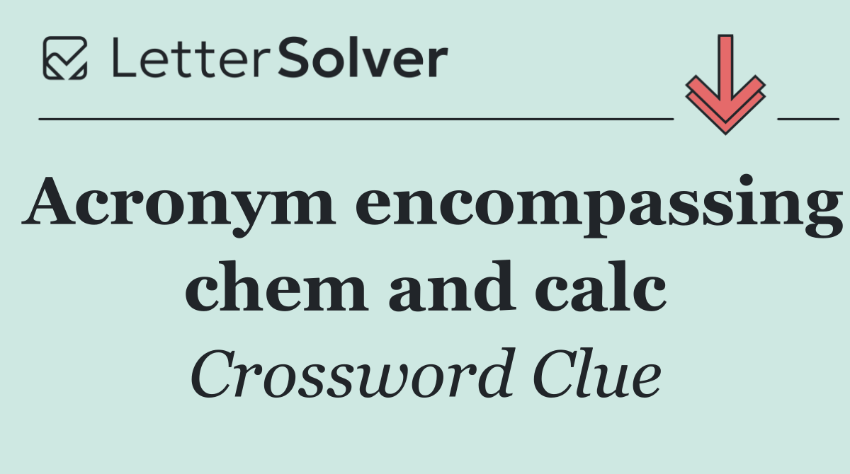 Acronym encompassing chem and calc