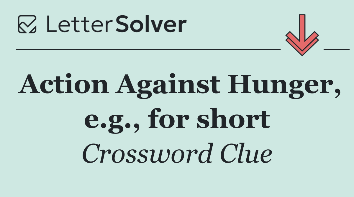 Action Against Hunger, e.g., for short