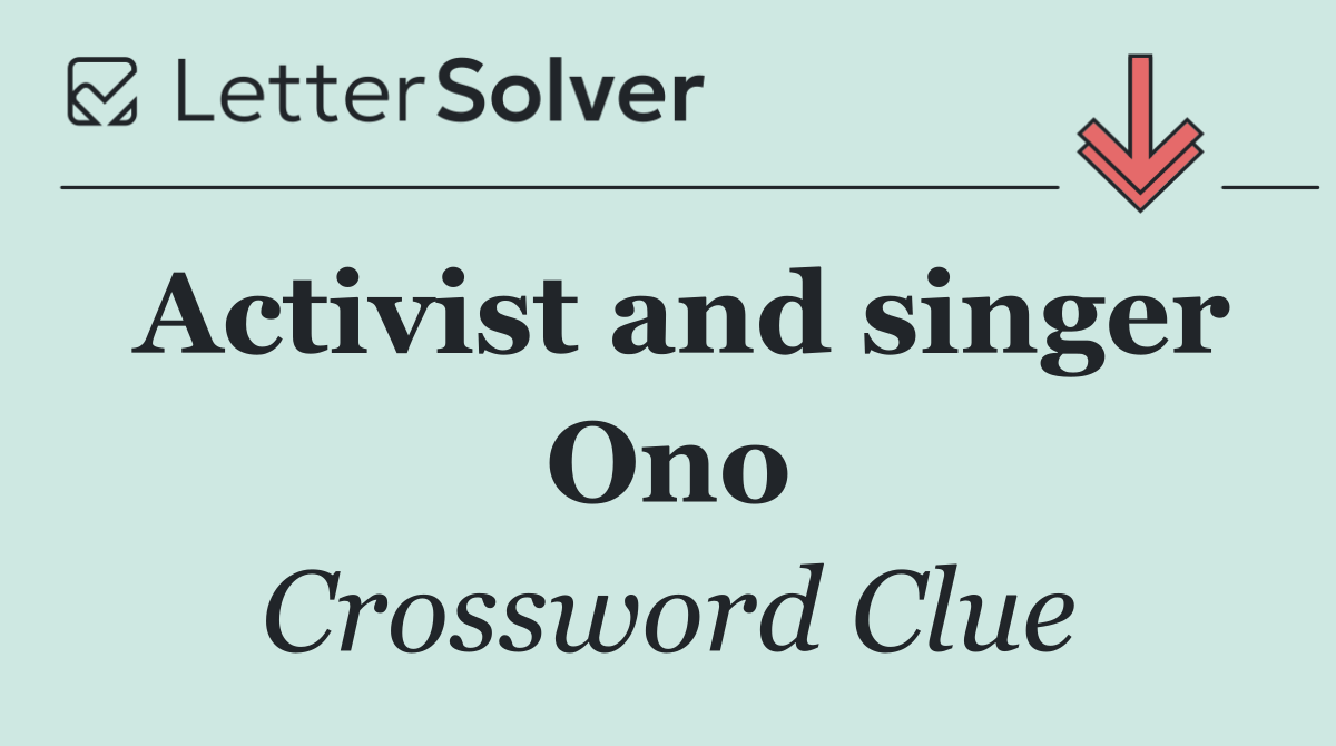 Activist and singer Ono