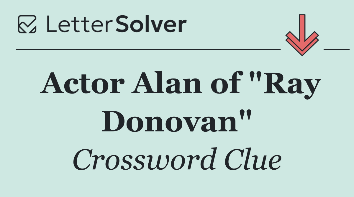Actor Alan of "Ray Donovan"