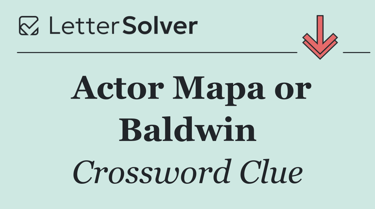 Actor Mapa or Baldwin