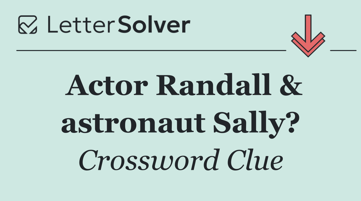Actor Randall & astronaut Sally?