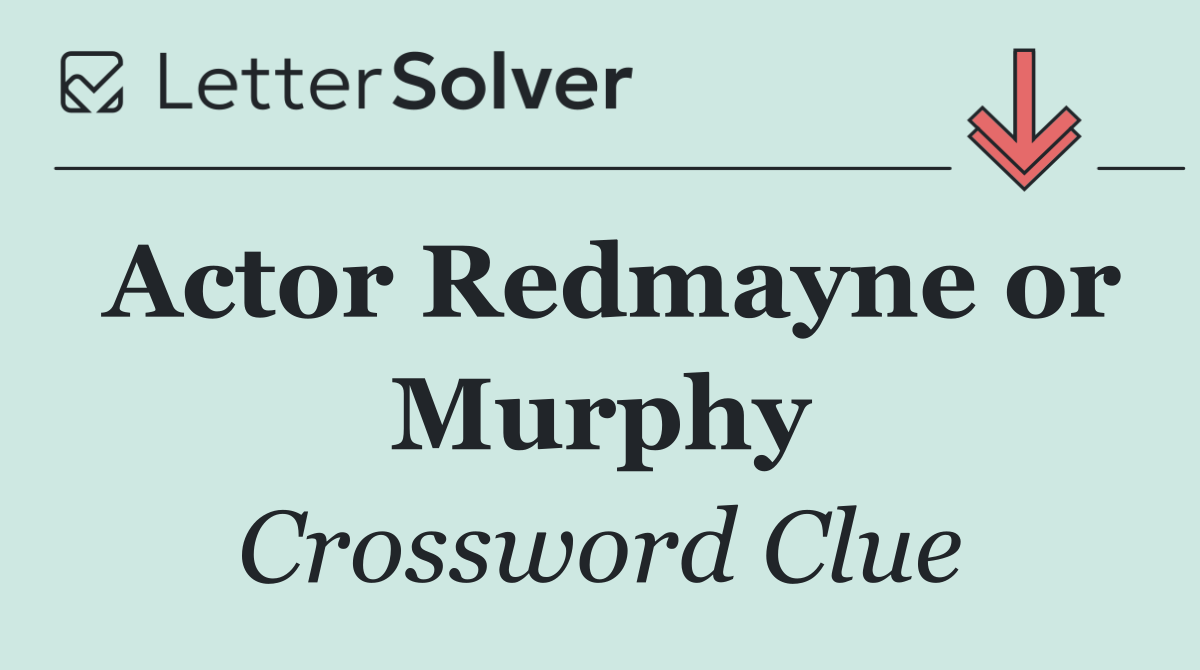 Actor Redmayne or Murphy