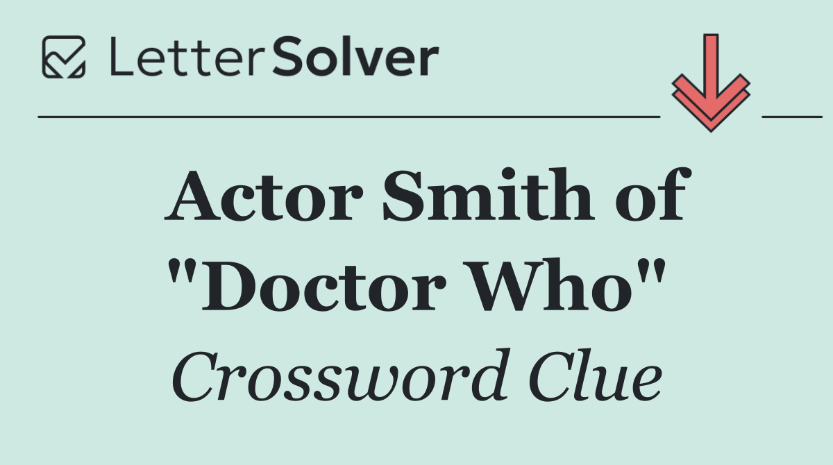 Actor Smith of "Doctor Who"