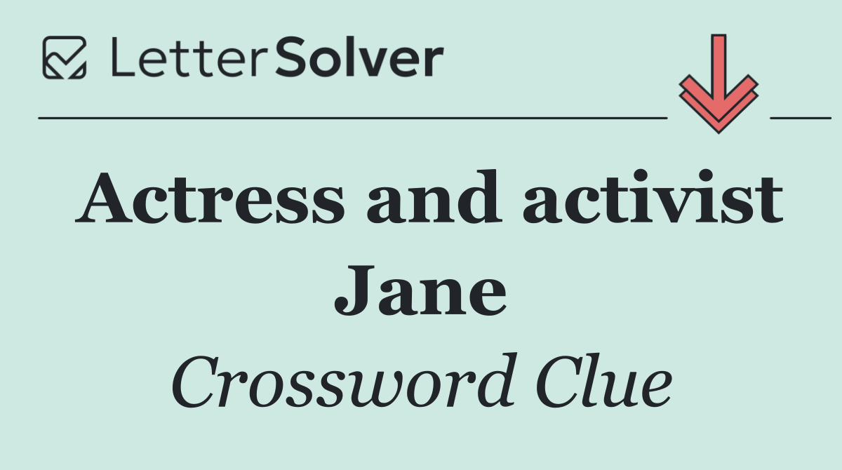Actress and activist Jane