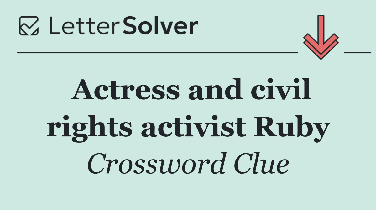 Actress and civil rights activist Ruby
