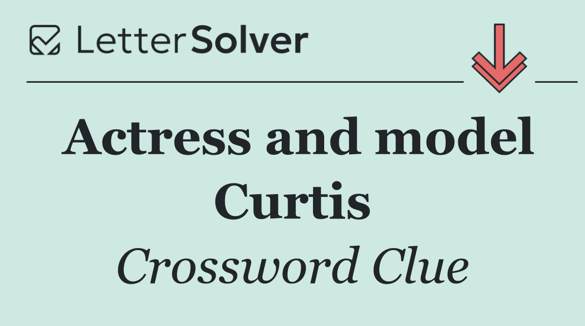 Actress and model Curtis