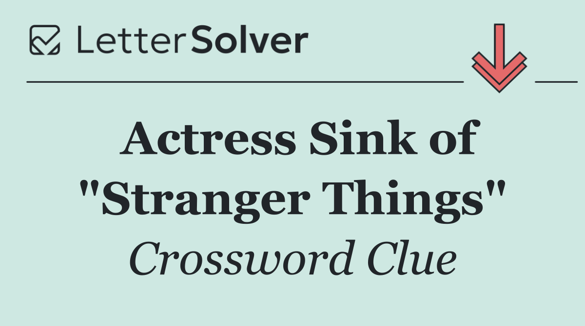Actress Sink of "Stranger Things"