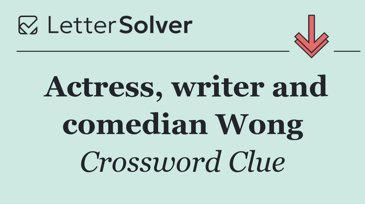 Actress, writer and comedian Wong
