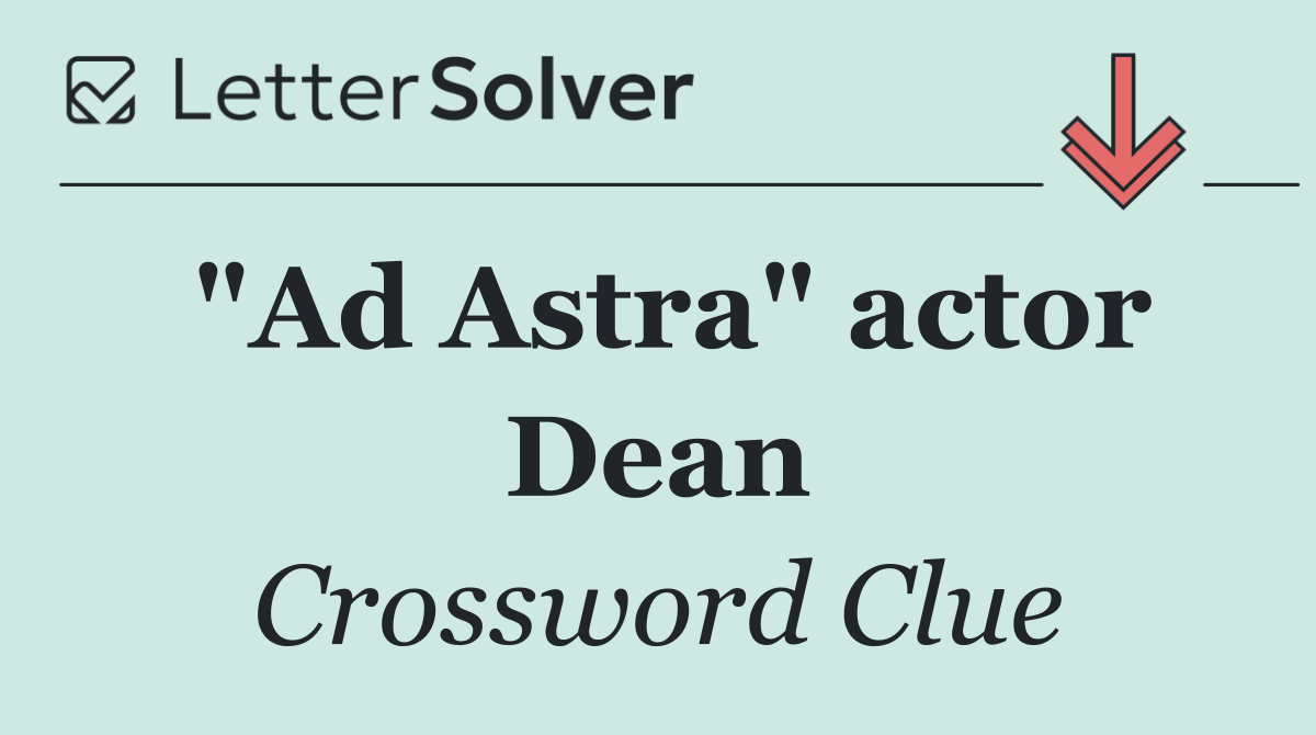 "Ad Astra" actor Dean