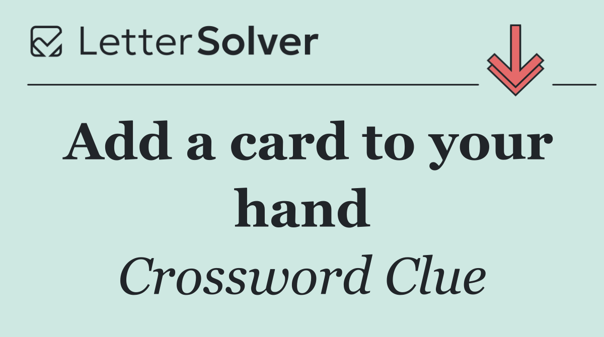 Add a card to your hand