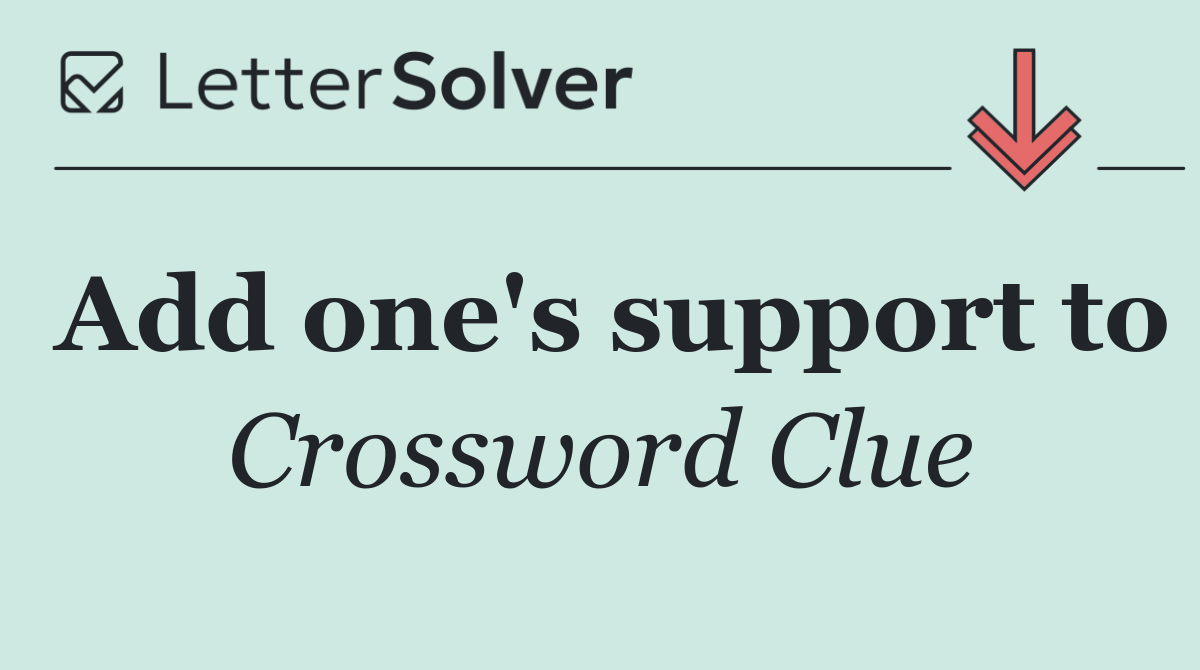 Add one's support to