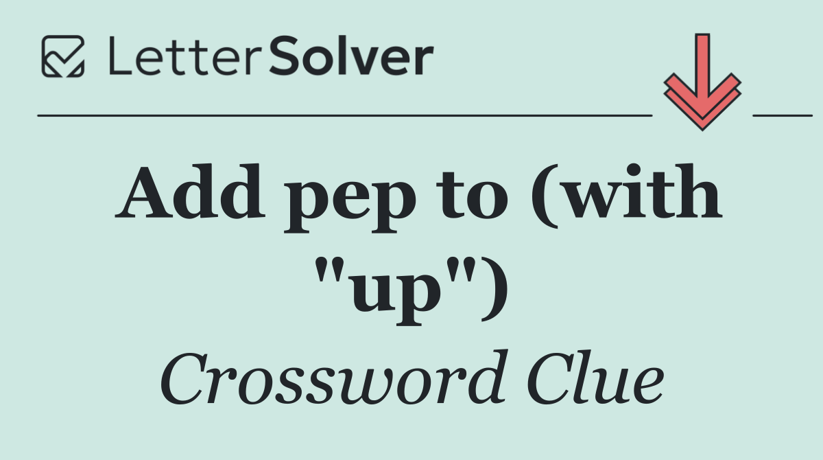 Add pep to (with "up")