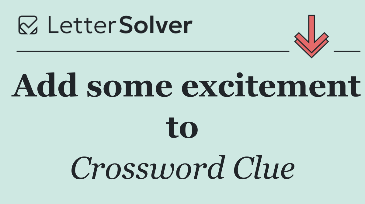 Add some excitement to