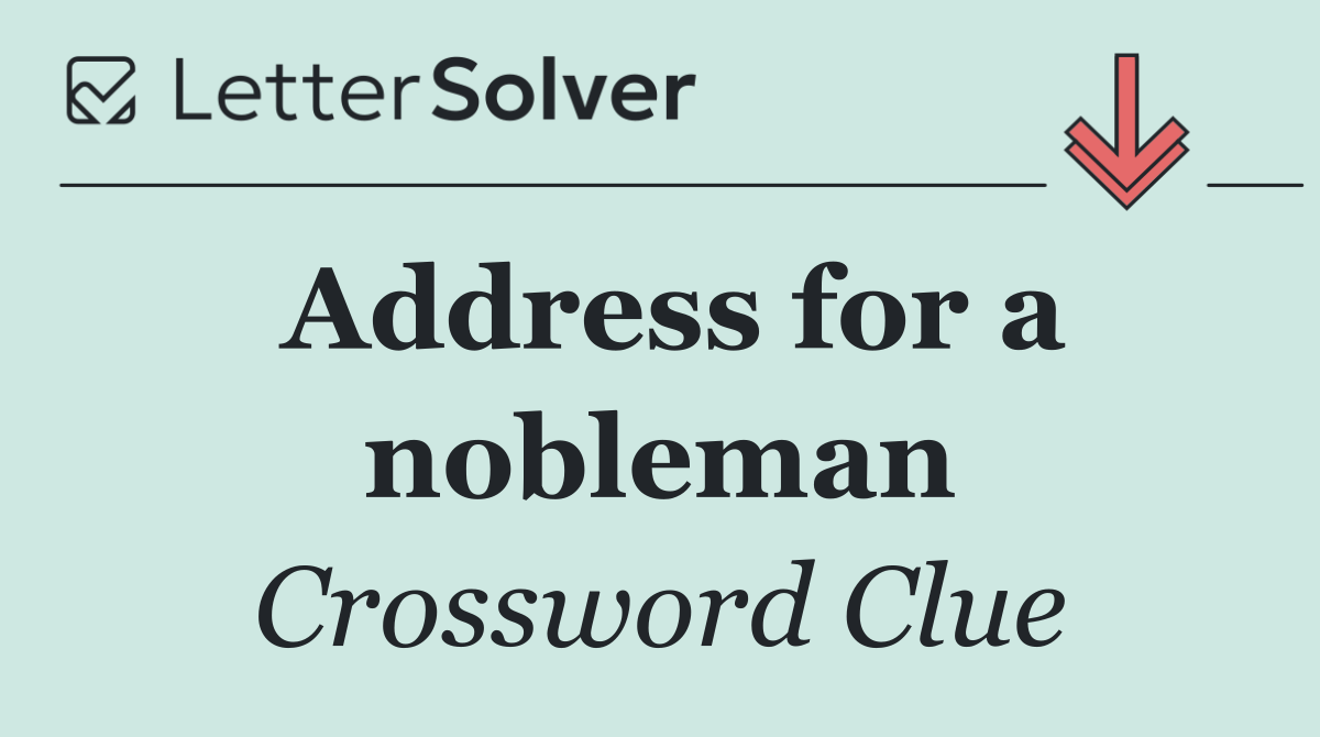 Address for a nobleman