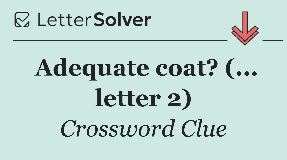Adequate coat? (... letter 2)