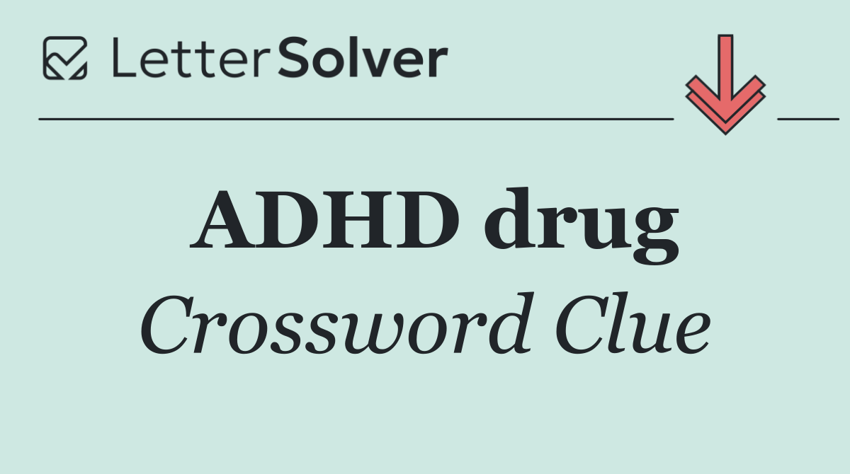ADHD drug