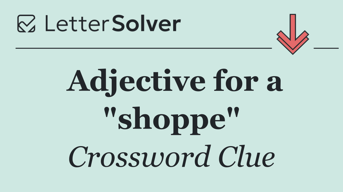 Adjective for a "shoppe"